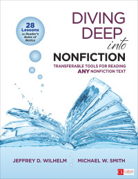 Jeffrey D. Wilhelm;Michael W. Smith; & Michael W. Smith — Diving Deep Into Nonfiction, Grades 6-12