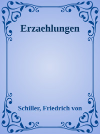 Schiller, Friedrich von — Erzählungen