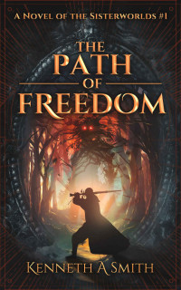 Kenneth A. Smith — The Path of Freedom