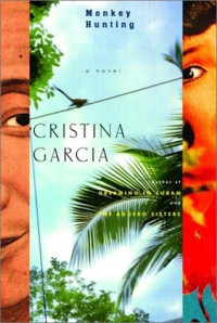 Cristina Garcia  — Monkey Hunting