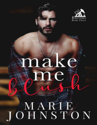 Marie Johnston — Make Me Blush (Oil Barrons Book 3)