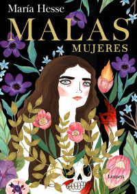 Hesse, María — Malas mujeres (Spanish Edition)