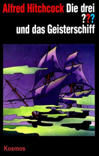 Marx, André — [Die drei Fragezeichen 89] • Die drei ??? und das Geisterschiff