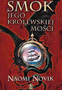 Naomi Novik — Smok Jego Królewskiej Mości