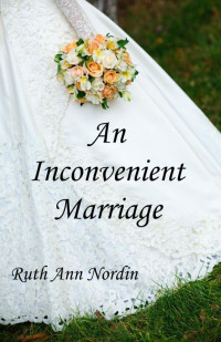 Ruth Ann Nordin — An Inconvenient Marriage