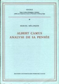 Marcel J. Mélançon — Albert Camus : Analyse de sa pensée