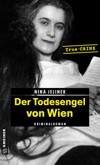 Nina Jelinek — Der Todesengel von Wien