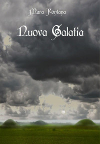 Mara Fontana [Fontana, Mara] — Nuova Galatia (Nuova Galatia Saga) (Italian Edition)