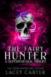 Lacey Carter Andersen — A Supernatural Midlife 03.0 - The Fairy Hunter