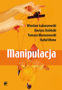 Dariusz Doliński & Wiesław Łukaszewski & Tomasz Maruszewski & Rafał Ohme — Manipulacja