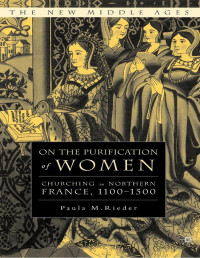 1100-1500 (The New Middle Ages) Churching — On the Purification of Women