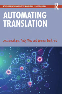 Joss Moorkens &, Andy Way & and Séamus Lankford — Automating Translation