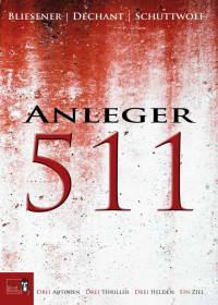 Klaus Dechant, Kai Bliesener, Jo Schuttwolf — Anleger 511