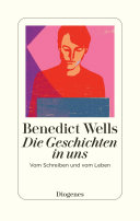 Benedict Wells — Die Geschichten in uns