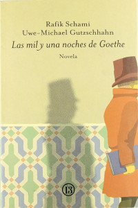 Rafik Schami — Las Mil Y Una Noches De Goethe