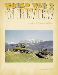 Press, Merriam — World War 2 In Review No. 5: Fighting Vehicles