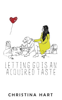 Christina Hart [Hart, Christina] — Letting Go Is an Acquired Taste