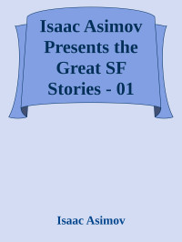 Asimov, Isaac — [Isaac Asimov Presents the Great SF Stories 01] • SF Stories 1939