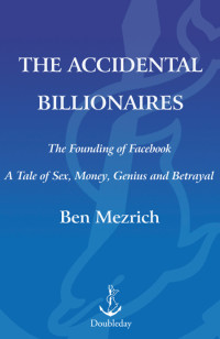 Mezrich, Ben — The Accidental Billionaires