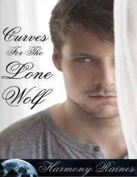 Harmony Raines [Raines, Harmony] — Curves For The Lone Wolf