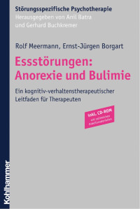 Rolf Meermann & Ernst-Jürgen Borgart — Essstörungen: Anorexie und Bulimie: Ein kognitiv-verhaltenstherapeutischer Leitfaden für Therapeuten