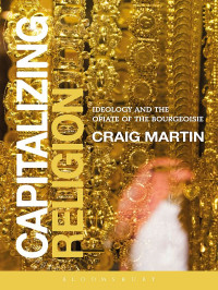 Martin, Craig. — Capitalizing Religion