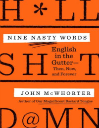 John McWhorter — Nine Nasty Words