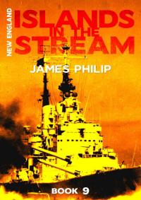 James Philip — Islands in the Stream (The New England Series Book 9)