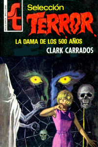 Clark Carrados — La dama de los 500 años