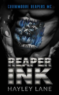 Hayley Lane — Reaper Ink: A contemporary dark MC biker romance (The Crowmoore Reapers MC Series Book 1)