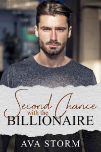 Ava Storm — Second Chance with the Billionaire