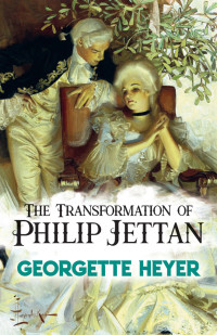 Georgette Heyer — The Transformation of Philip Jettan