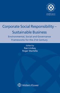 Rae Lindsay, Roger Martella — Corporate social responsibility, sustainable business : environmental, social and governance frameworks for the 21st century