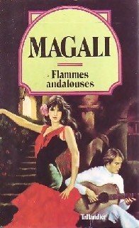 Magali [Magali] — Flammes andalouses