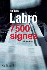 Labro, Philippe [Labro, Philippe] — 7 500 signes