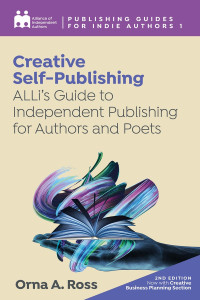 Alliance of Independent Authors & Orna A. Ross — Creative Self-Publishing: ALLi’s Guide to Independent Publishing for Authors & Poets