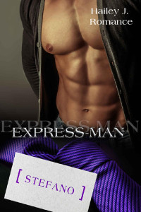 Hailey J. Romance [Romance, Hailey J.] — EXPRESS - MAN: Stefano (Express - Agentur 4) (German Edition)