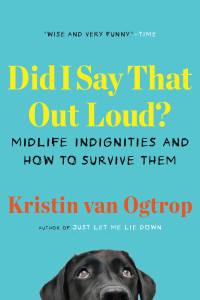 Kristin van Ogtrop — Did I Say That Out Loud?