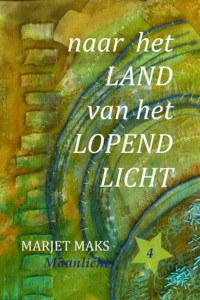 Marjet Maks — Naar het land van het lopend licht 04 - Maanlicht