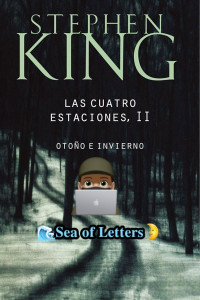 Stephen King — Las cuatro estaciones II. Otoño e invierno