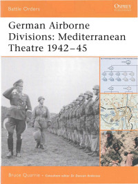 Bruce Quarrie — German Airborne Divisions: Mediterranean Theatre 1942–45