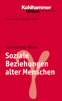 Clemens Tesch-Rmer; — Soziale Beziehungen alter Menschen