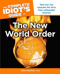 Axelrod, Alan — The Complete Idiot's Guide to the New World Order