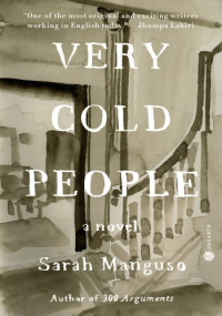 Sarah Manguso — Very Cold People