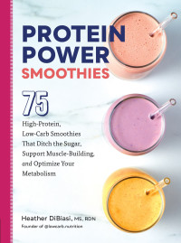 DiBiasi, Heather; — Protein Power Smoothies