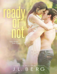J.L. Berg — Ready or Not (The Ready Series Book 4)