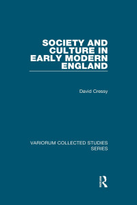 David Cressy — Society and Culture in Early Modern England