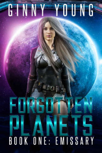 Ginny Young — Emissary (Forgotten Planets 01)
