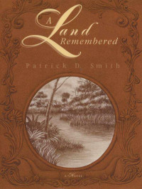 Patrick D. Smith — A Land Remembered