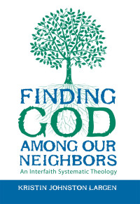 Kristin Johnston Largen; — Finding God Among Our Neighbors